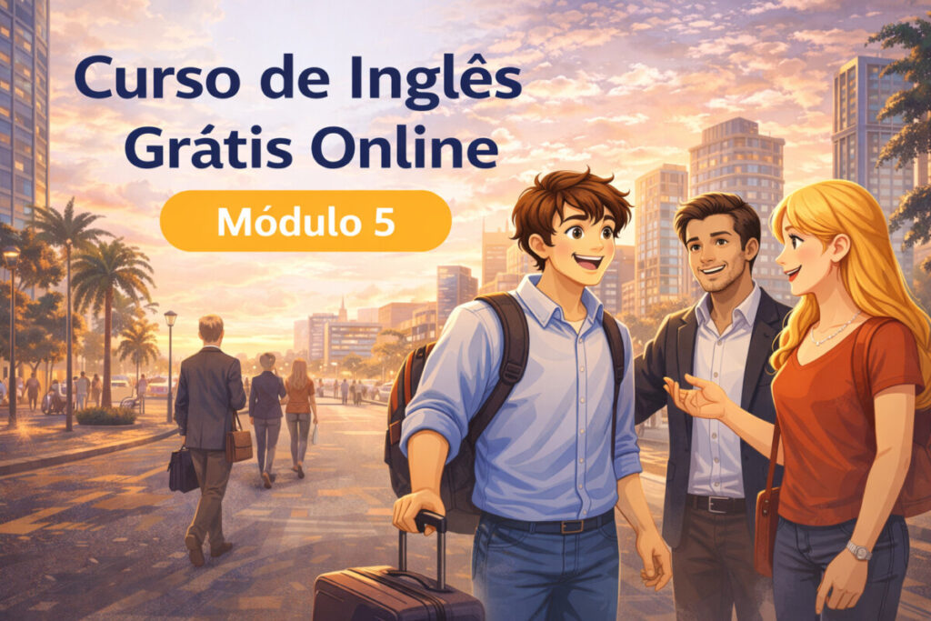 Curso de Inglês Online Grátis - Módulo 5